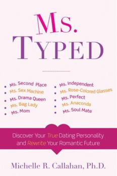 Hardcover Ms. Typed: Discover Your True Dating Personality and Rewrite Your Romantic Future Book
