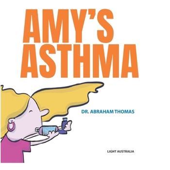 Paperback Amy's ASTHMA: Dealing with ASTHMA in kids Book