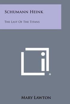 Paperback Schumann Heink: The Last of the Titans Book