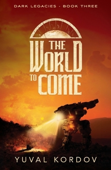 The World to Come (Dark Legacies)