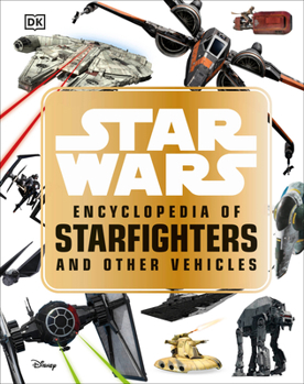 Hardcover Star Wars Encyclopedia of Starfighters and Other Vehicles Book