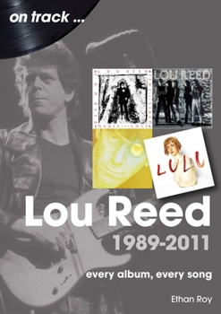 Lou Reed 1989-2011: every album, every song