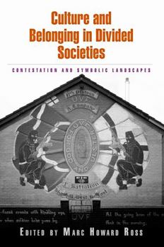 Hardcover Culture and Belonging in Divided Societies: Contestation and Symbolic Landscapes Book