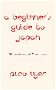 Hardcover A Beginner's Guide to Japan: Observations and Provocations Book