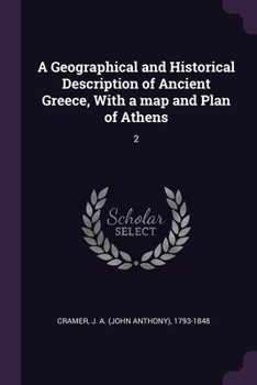 Paperback A Geographical and Historical Description of Ancient Greece, With a map and Plan of Athens: 2 Book