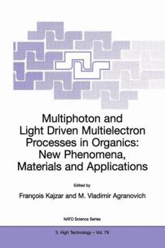 Paperback Multiphoton and Light Driven Multielectron Processes in Organics: New Phenomena, Materials and Applications: Proceedings of the NATO Advanced Research Book