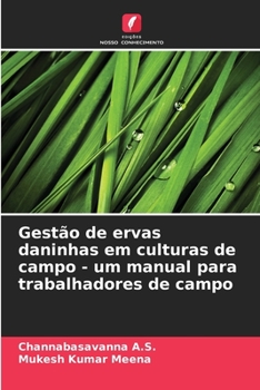 Paperback Gestão de ervas daninhas em culturas de campo - um manual para trabalhadores de campo [Portuguese] Book