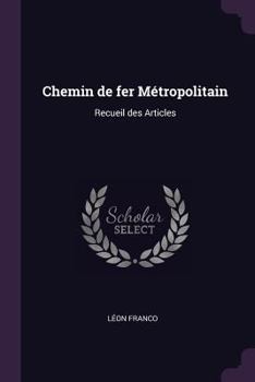 Paperback Chemin de fer Métropolitain: Recueil des Articles Book