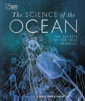Hardcover The Science of the Ocean: The Secrets of the Seas Revealed (DK Secret World Encyclopedias) Book