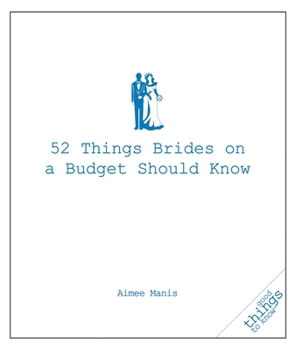 Paperback 52 Things Brides on a Budget Should Know Book