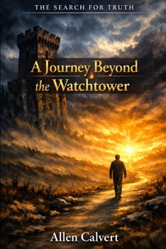 The Search for Truth: A Journey Beyond the Watchtower