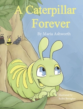 Hardcover A Caterpillar Forever Book