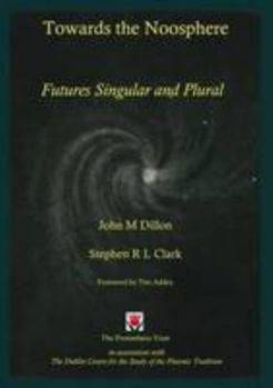 Paperback Towards the Noosphere - Futures Singular and Plural Book