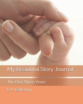 Paperback My Beautiful Story Journal: The First Three Years Book