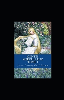 Contes merveilleux - Tome I illustree (French Edition)
