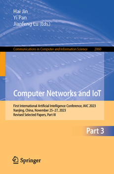Paperback Computer Networks and Iot: First International Artificial Intelligence Conference, Iaic 2023, Nanjing, China, November 25-27, 2023, Revised Selected P Book