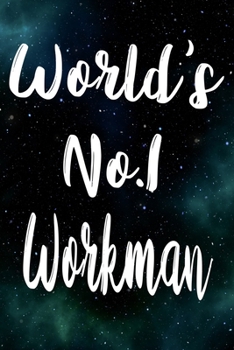 Worlds No.1 Workman: The perfect gift for the professional in your life - Funny 119 page lined journal!