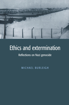 Paperback Ethics and Extermination: Reflections on Nazi Genocide Book