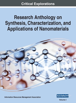 Hardcover Research Anthology on Synthesis, Characterization, and Applications of Nanomaterials, VOL 1 Book