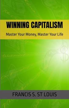 Paperback WINNING CAPITALISM: Master Your Money, Master Your Life Book