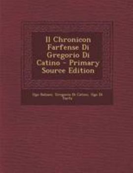 Paperback Il Chronicon Farfense Di Gregorio Di Catino [Italian] Book