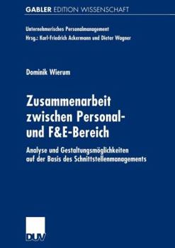 Paperback Zusammenarbeit Zwischen Personal- Und F&e-Bereich: Analyse Und Gestaltungsmöglichkeiten Auf Der Basis Des Schnittstellenmanagements [German] Book