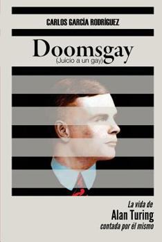 Paperback Doomsgay: Juicio a un gay (Alan Turing) [Spanish] Book