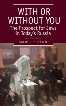 Paperback With or Without You: The Prospect for Jews in Today's Russia Book