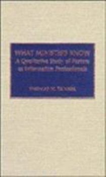 Hardcover What Ministers Know: A Qualitative Study of Pastors as Information Professionals Book