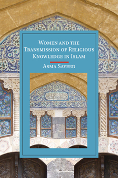 Paperback Women and the Transmission of Religious Knowledge in Islam Book