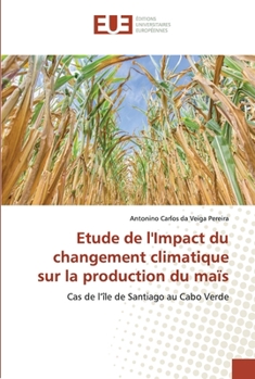 Paperback Etude de l'Impact du changement climatique sur la production du maïs [French] Book