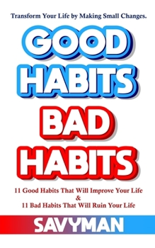 Paperback Good Habits Bad Habits: Transform Your Life by Making Small Changes Book