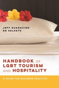 Hardcover Handbook of LGBT Tourism and Hospitality: A Guide for Business Practice Book