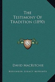 Paperback The Testimony Of Tradition (1890) Book