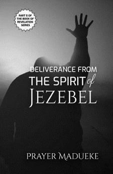 Paperback Deliverance from the Spirit of Jezebel Book