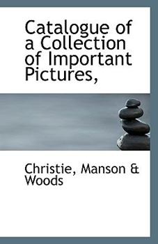 Paperback Catalogue of a Collection of Important Pictures, Book