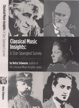 Paperback Classical Music Insights: A Star-Spangled Survey Book