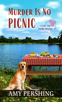 Murder Is No Picnic - Book #3 of the Cape Cod Foodie Mystery