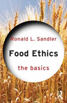 Paperback Food Ethics: The Basics Book