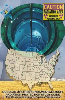 Paperback Nuclear Utilities FUNDAMENTALS RADIATION PROTECTION STUDY GUIDE: Full NUF RP Study Guide Book