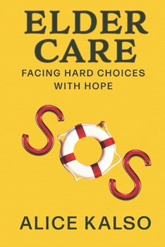 Paperback Eldercare SOS: Facing Hard Choices with Hope Book