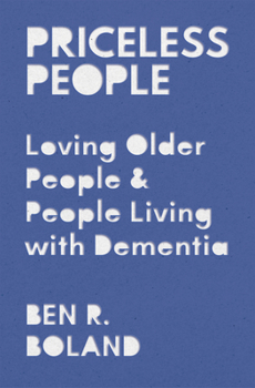 Paperback Priceless People: Loving Older People and People Living with Dementia Book