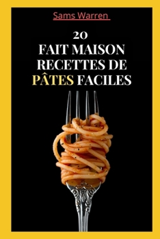 Paperback 20 Fait Maison Recettes de Pâtes Faciles [French] Book