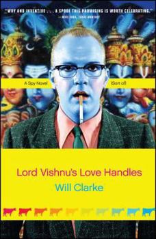 Paperback Lord Vishnu's Love Handles: A Spy Novel (Sort Of) Book