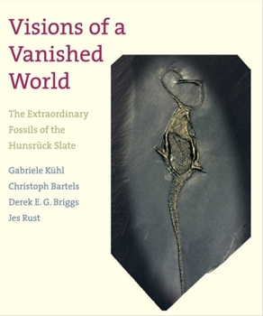 Hardcover Visions of a Vanished World: The Extraordinary Fossils of the Hunsrück Slate Book