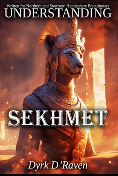 Understanding Sekhmet (Understanding Egyptian Deities)