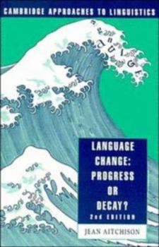 Hardcover Language Change: Progress or Decay? (Cambridge Approaches to Linguistics) Book