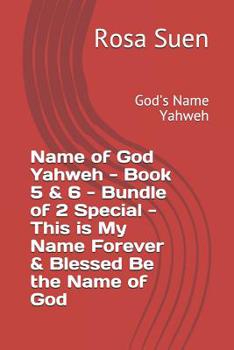 Paperback Name of God Yahweh - Book 5 & 6 - Bundle of 2 Special - This Is My Name Forever & Blessed Be the Name of God: God's Name Yahweh Book