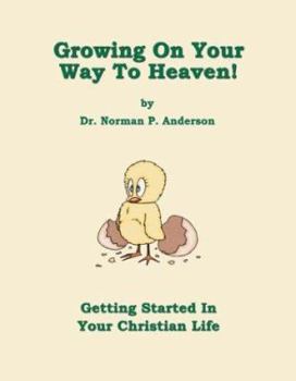 Spiral-bound Growing on Your Way to Heaven!: Getting Started in Your Christian Life Book