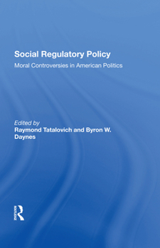 Hardcover Social Regulatory Policy: Moral Controversies In American Politics Book